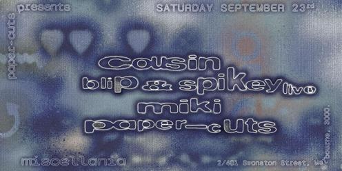 Paper-Cuts presents Cousin, Blip & Spikey (Live), Miki, Paper-Cuts