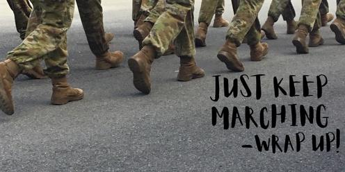 Just Keep Marching Wrap up