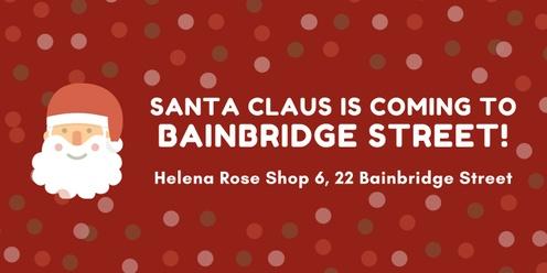 Santa Claus is Coming to BAINBRIDGE STREET!