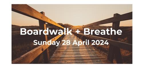 Boardwalk + Breathe (The Breast Friend Project walking group)