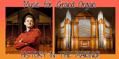Music for Grand Organ - History in the Making!