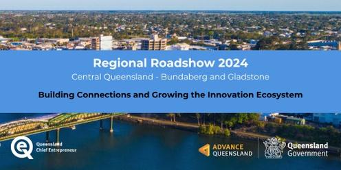 Regional Roadshow - Gladstone - Building Connections and Growing the Innovation Ecosystem