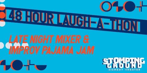 48 Hour Laugh-A-Thon: Late Night Mixer and Improv Pajama Jam