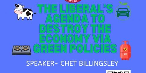 The Liberal’s Agenda to Destroy the Economy via Green Policies.