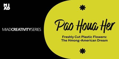 MIAD Creativity Series: Pao Houa Her