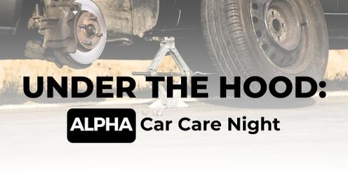 UNDER THE HOOD: Car Care Night by ALPHA Tyres