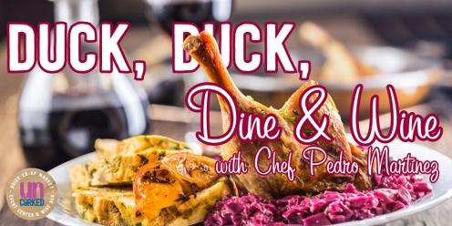 Duck Duck Dine & Wine: with Chef Pedro Martínez