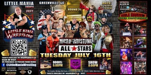 Greenville, SC - Micro-Wrestling All * Stars: ROUND 2! "Little Mania Rips Through The Ring!"