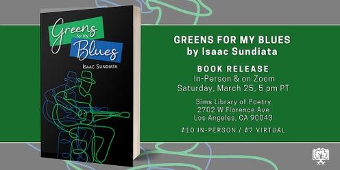 Book Release: Greens for my Blues by Isaac Sundiata