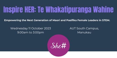 Inspire Her: Te Whakatipuranga Wahine