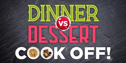 Dinner vs Dessert COOK-OFF