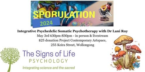  Integrative  Psychedelic Somatic Psychotherapy at Sporulation The Gong: Dr Lani Roy
