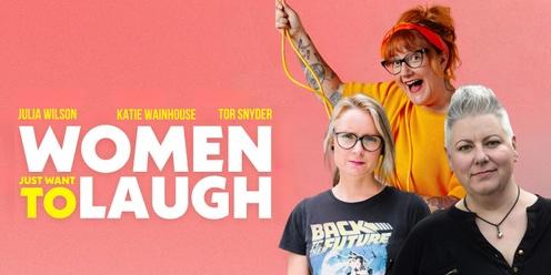 Women Just Want to Laugh- Frankston