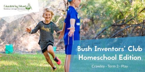 Bush Inventors' Club - Crawley - Homeschool Edition
