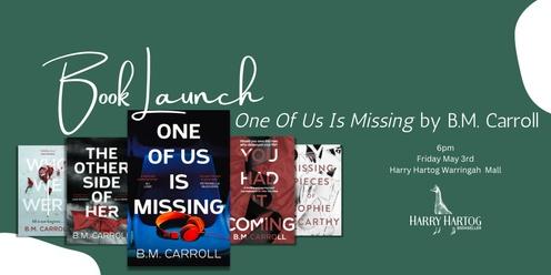 Book Launch: One Of Us Is Missing by B.M. Carroll