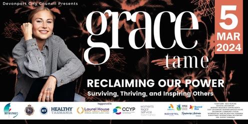 Reclaiming Our Power with Grace Tame - Devonport, Tasmania