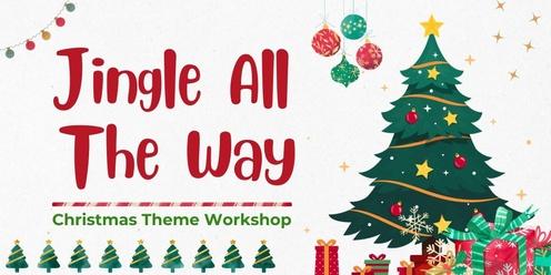 Jingle All The Way - Christmas Workshop