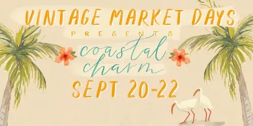 Vintage Market Days® of S Gulf Coast Florida presents "Coastal Charm"