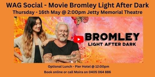 WAG SOCIAL - Bromley Movie @ Jetty Memorial Theatre