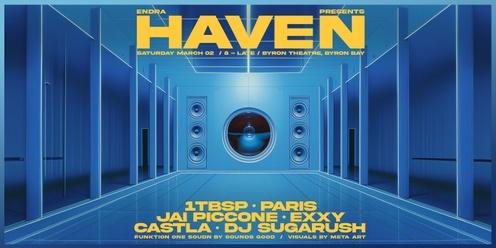 Endra Presents: HAVEN / 1tbsp, PARIS, Jai Piccone, Exxy, DJ Sugarush, Castla