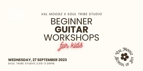 Val Moogz x Soul Tribe: Beginner Guitar Workshop for Kids