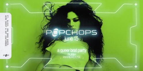 Popchops: A Queer BRAT Party