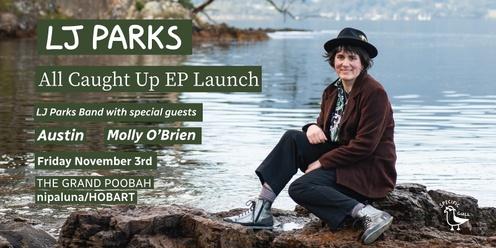 LJ Parks - All Caught Up EP Launch