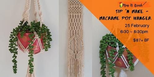 Sip 'n Make - Macrame Pot Plant hanger