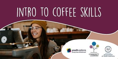 Intro to Coffee Skills | Adelaide City