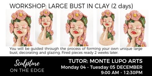Workshop: Large Bust in Clay with Monte Lupo Arts (2 days)