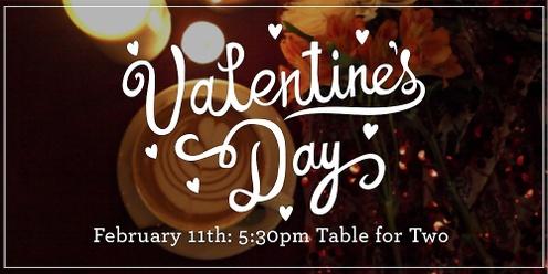 Saturday, Feb 11th Valentine's Day Seating 5:30pm 