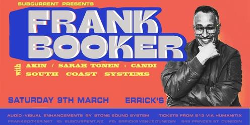 Subcurrent presents FRANK BOOKER  /  Errick's Saturday 9th March