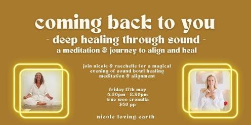 Coming back to you - deep healing through sound - a meditation & journey to align and heal 