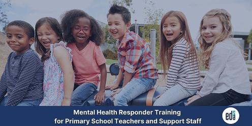 Mental Health Responder training for Primary School Teachers and Support Staff