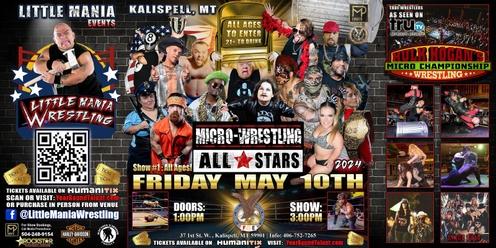 Kalispell, MT -- Micro-Wresting All * Stars: Show #1 All Ages - Little Mania Rips Through The Ring!