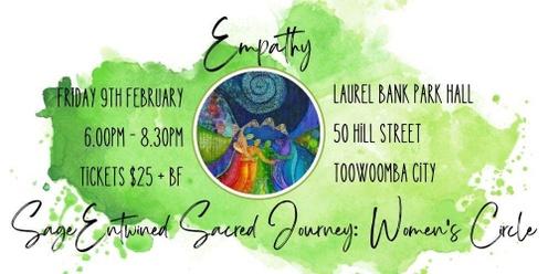 Sage Entwined Sacred Journey: Women's Circle ~ February Gathering ~ Empathy
