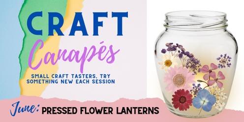 Craft Canapés - Pressed Flower Lanterns