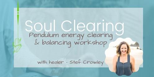 Soul Clearing - pendulum energy clearing workshop