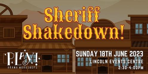 Lincoln Drama Presents Sheriff Shakedown!