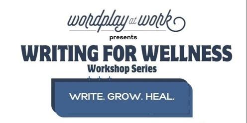 Writing for Wellness Workshop Series