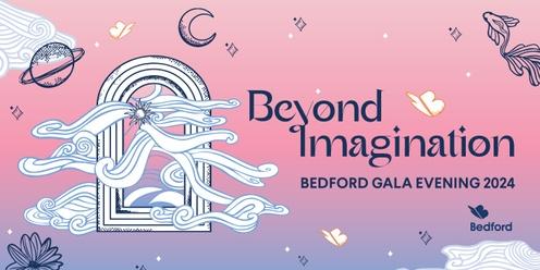 Bedford Gala Evening 2024 - Beyond Imagination