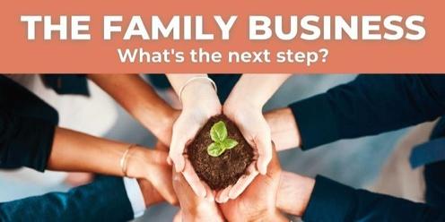 The family Business - What's the Next Step?