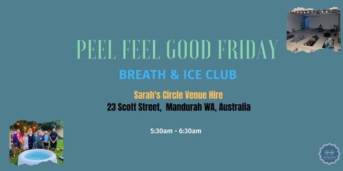 Peel Feel Good Friday - Breath & Ice Club