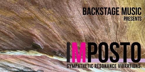 IMPOSTO : sympathetic, resonance, vibrations presented by BackStage Music