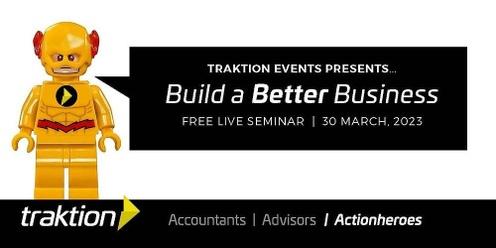 Traktion Seminar - Build a Better Business