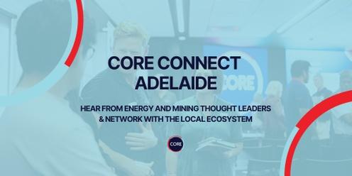 CORE Connect Adelaide - Big Energy & Mining Ideas, Real Connection