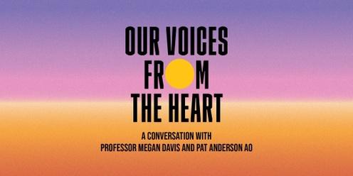 Our Voices from the Heart: A conversation with Professor Megan Davis and Pat Anderson AO 