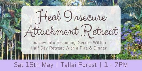 Heal Insecure Attachment Retreat 