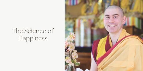 The Science of Happiness with Gen Kelsang Rabten