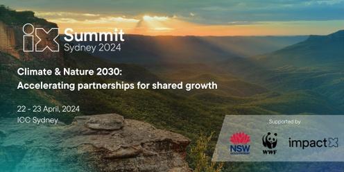 Impact X Summit Sydney 2024: Climate & Nature 2030: Accelerating partnerships for shared growth 